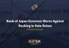 Bank of Japan Governor Warns Against Rushing to Rate Raises Bank of Japan